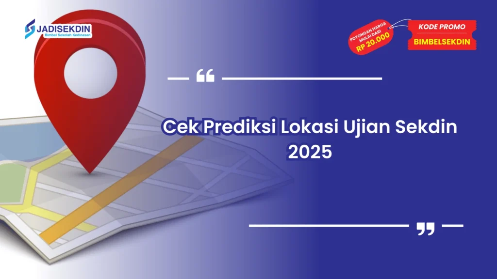 Sekdin 2025 Lokasi Ujian