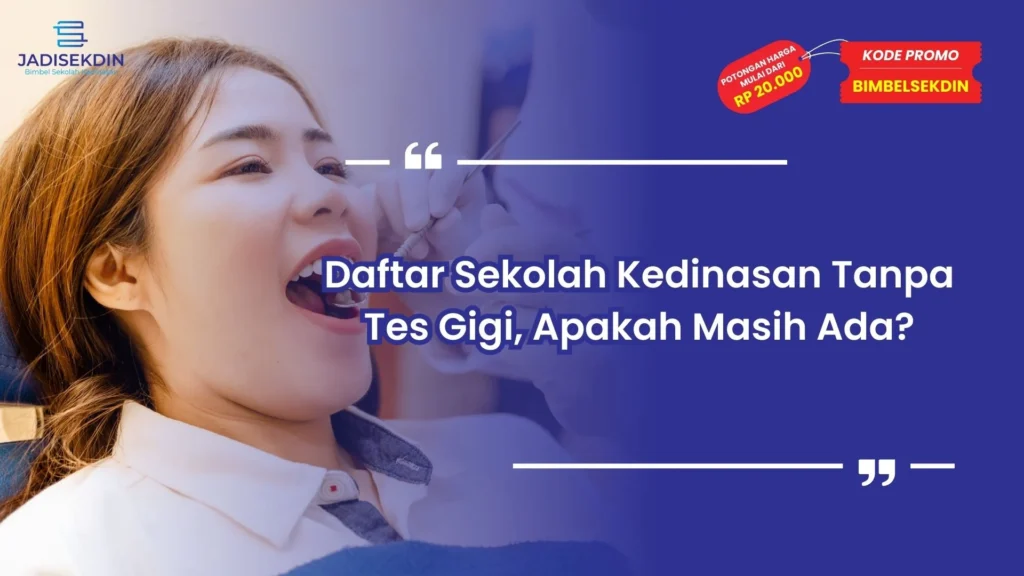 Sekolah Kedinasan Tanpa Tes Gigi