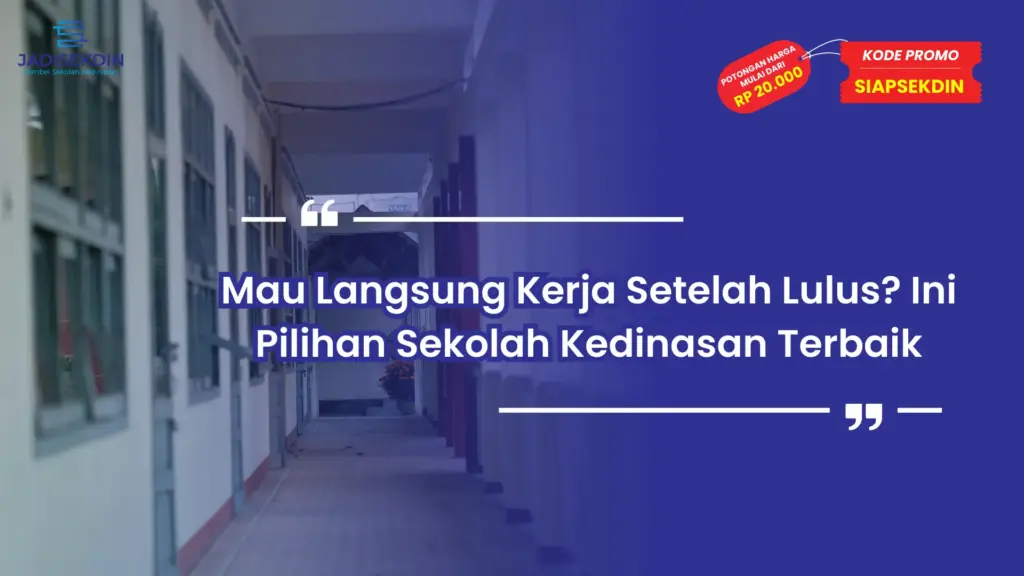 Sekolah Kedinasan Yang Langsung Kerja