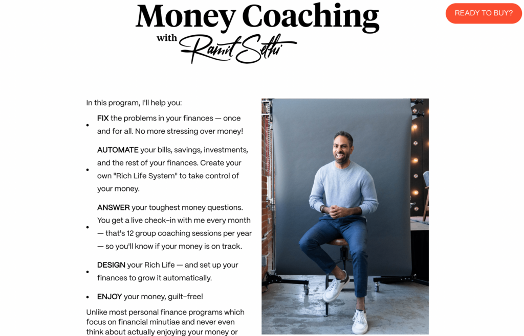 High ticket coaching programs, like "Money Coaching with Ramit Sethi" target lucrative niches