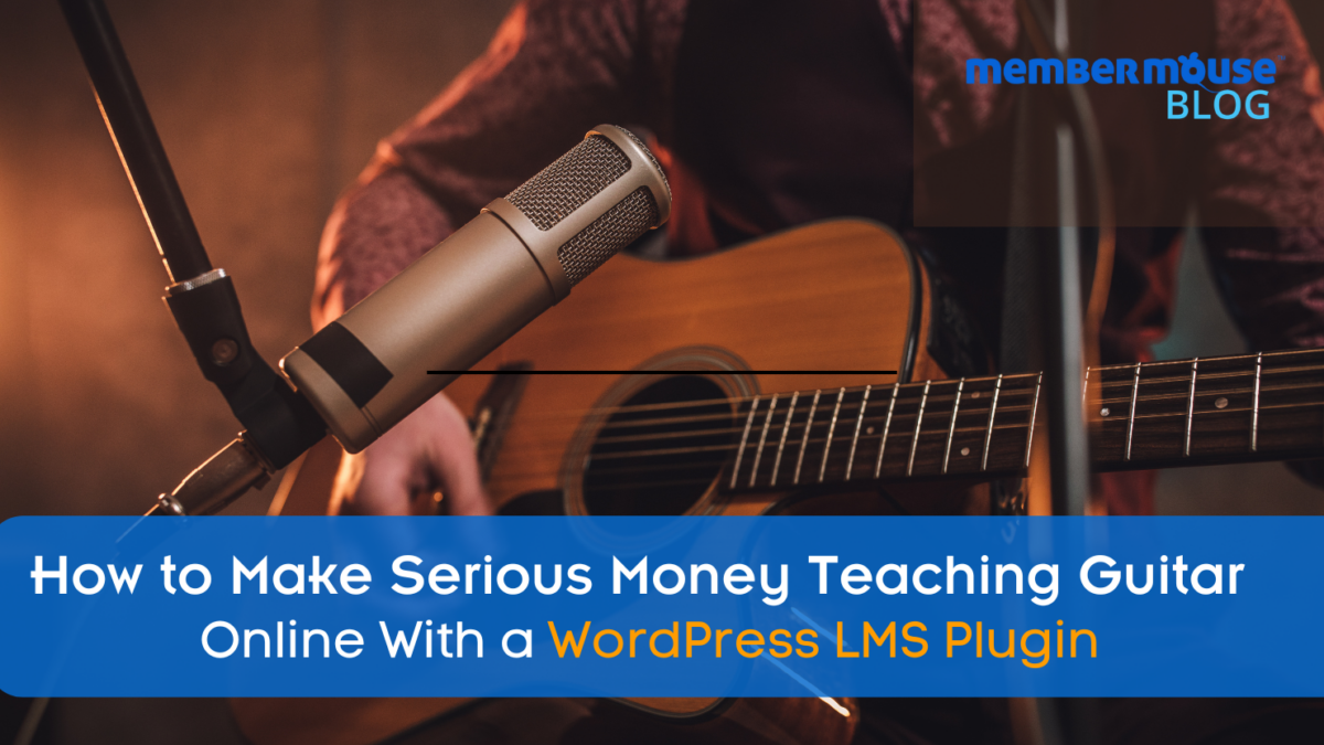 Como ganhar muito dinheiro ensinando violão on-line com um plug-in LMS do WordPress