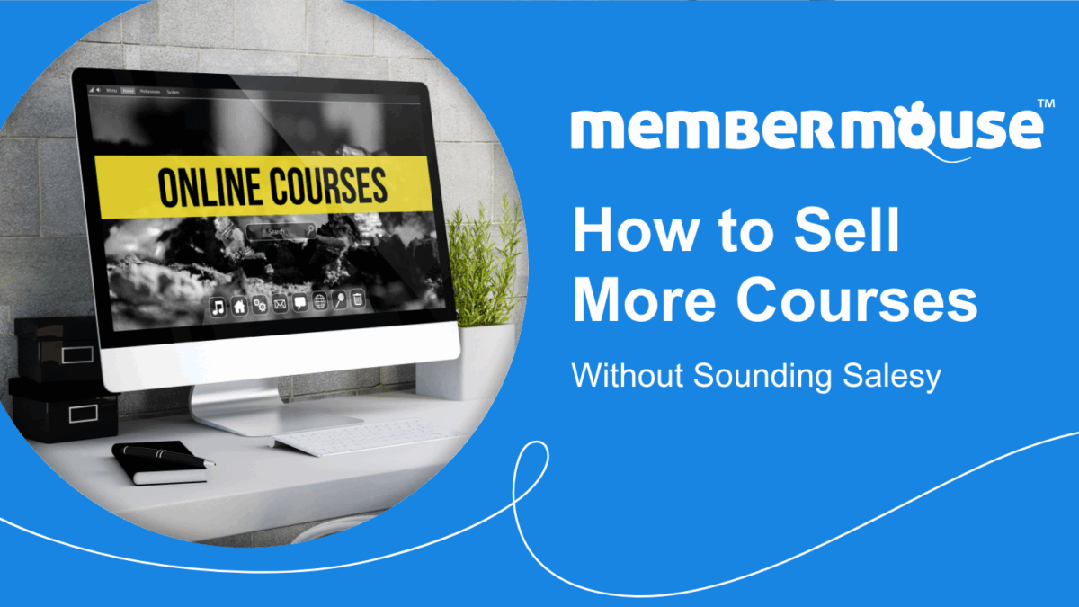 How to sell more courses without sounding salesy