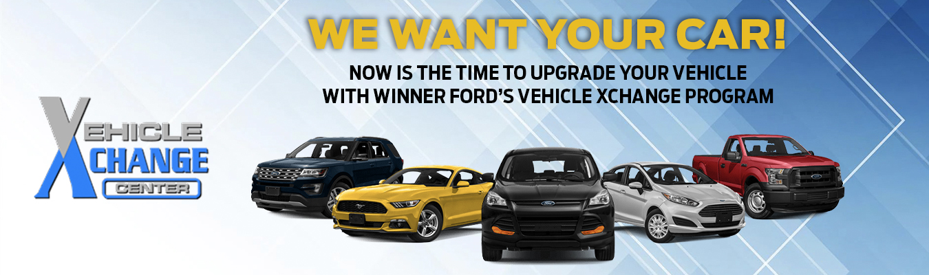 Vehicle Xchange Center. We Want Your Car! Now is the time to upgrade your vehicle with Winner Ford's Vehicle Xchange Program.