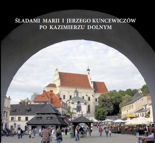 Wędrówka z literaturą - Kazimierz oczami Marii Kuncewiczowej - Zdjęcie główne