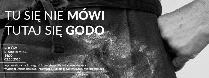 „Tu się nie mówi, tutaj się̨ godo” – wystawa multimedialna w Rogowie koło Kazimierza - Zdjęcie główne