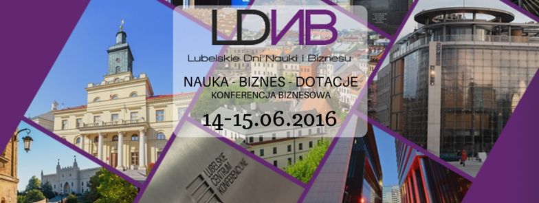 Lublin – miejsce gdzie nauka łączy się z biznesem. Pierwsza międzynarodowa edycja konferencji LDNB przed nami! - Zdjęcie główne