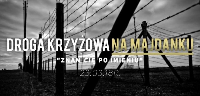 „Znam Cię po imieniu” - dziś Droga Krzyżowa na Majdanku! - Zdjęcie główne