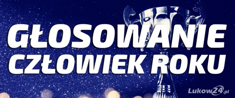 Zagłosuj na Człowieka Roku Wspólnoty Łukowskiej i Łuków24.pl - Zdjęcie główne