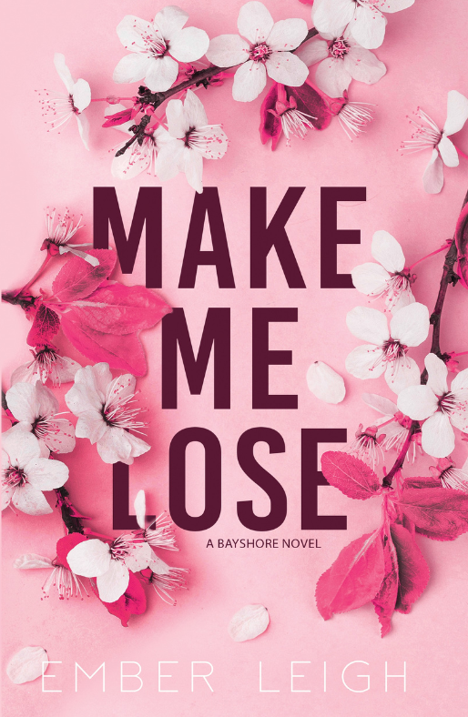 Make Me Lose (Bayshore Book 1)