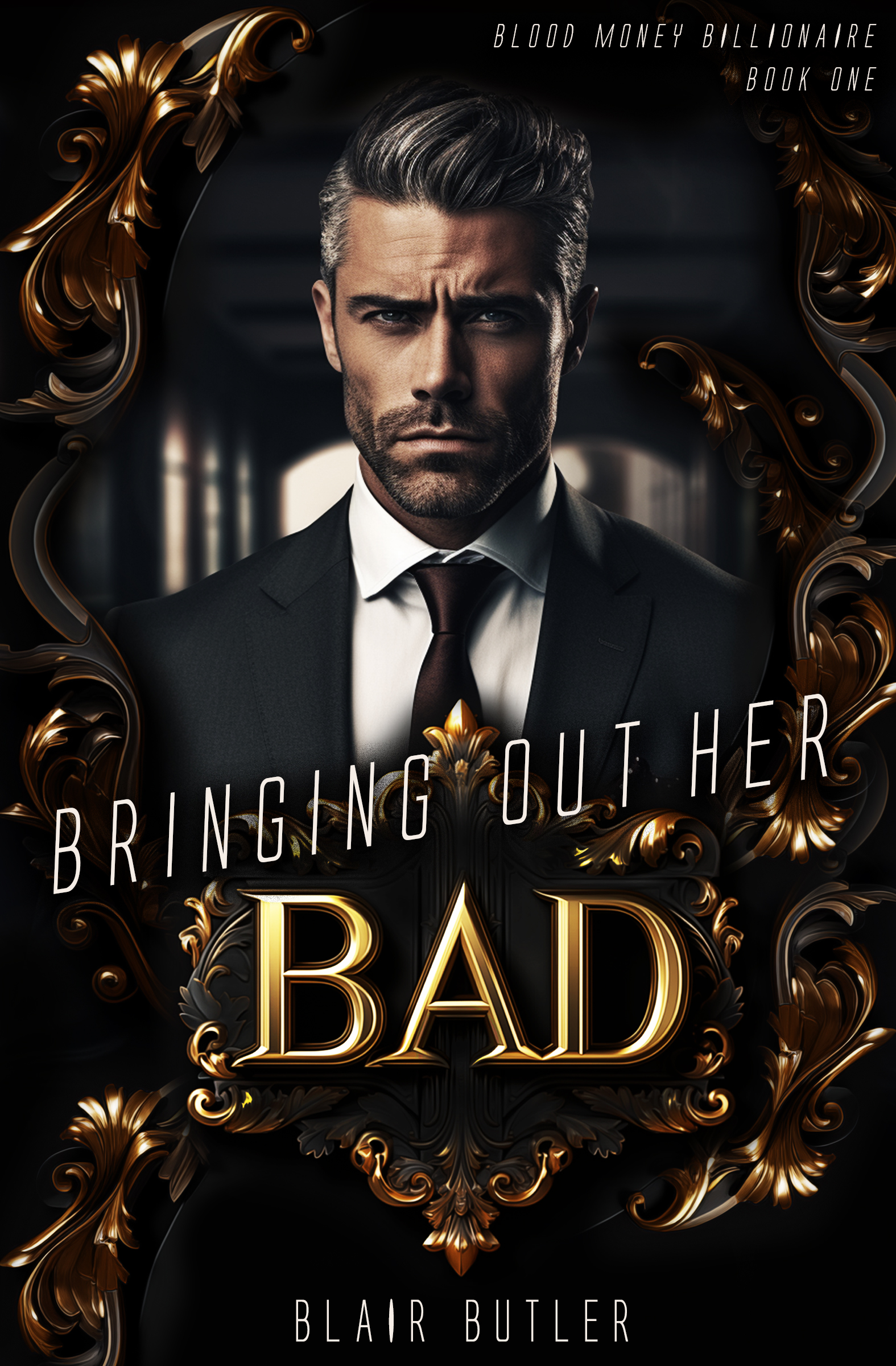 Bringing Out Her Bad (Blood Money Billionaire Book 1)