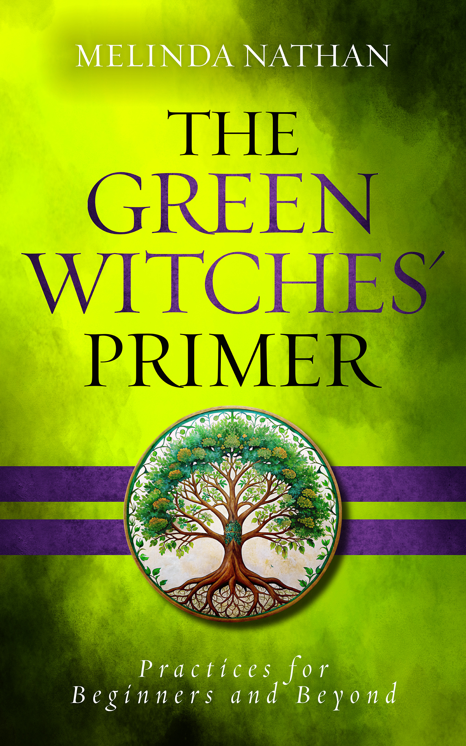 The Green Witches' Primer: Practices for Beginners and Beyond