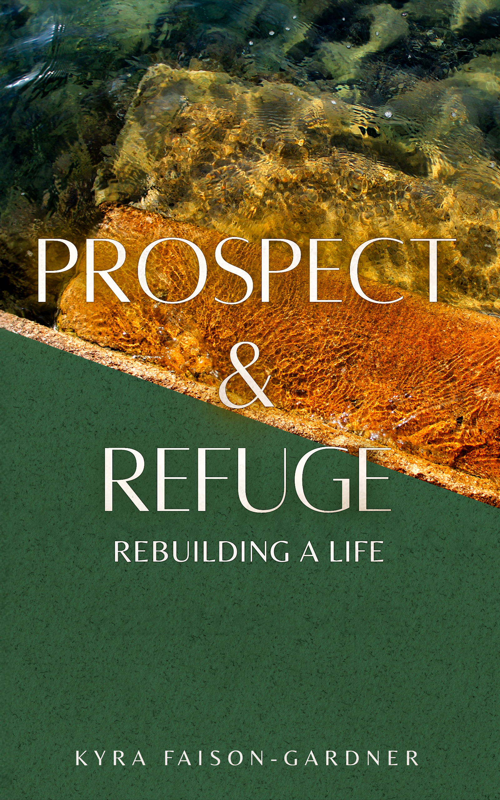 Prospect & Refuge: Rebuilding a Life