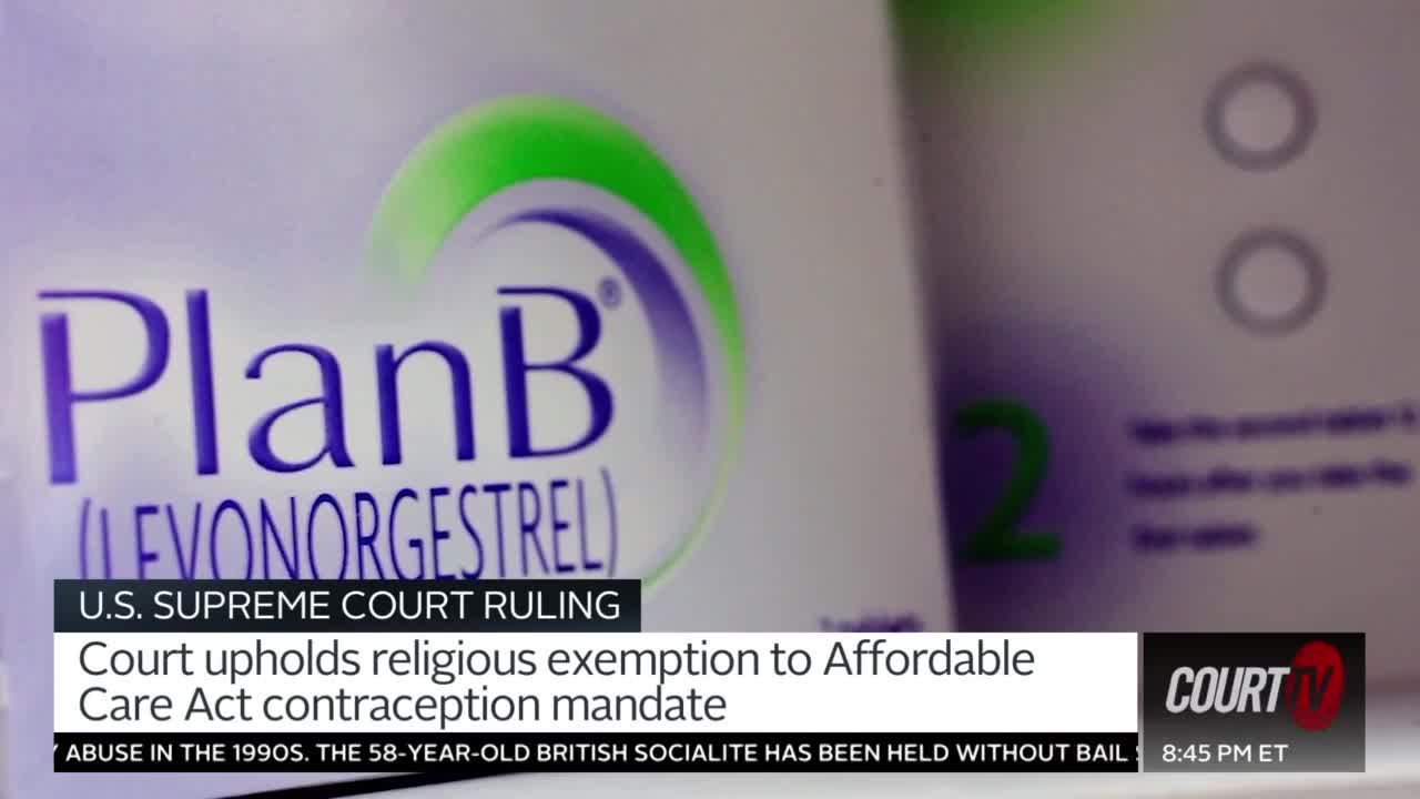 71320 Scotus Upholds Religious Exemption To Obamacare Contraception Mandate Court Tv Video