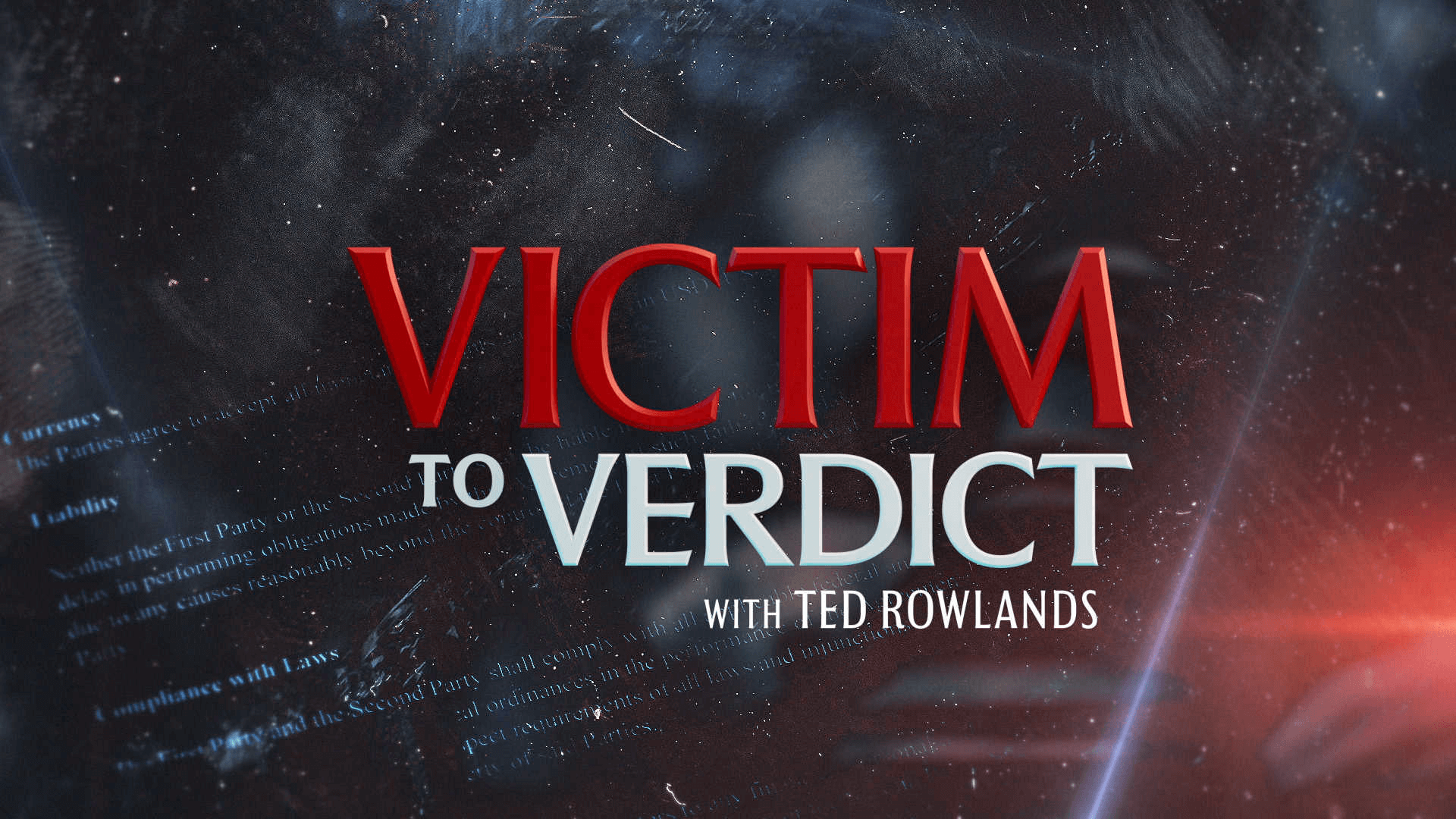 Victim to Verdict with Ted Rowlands