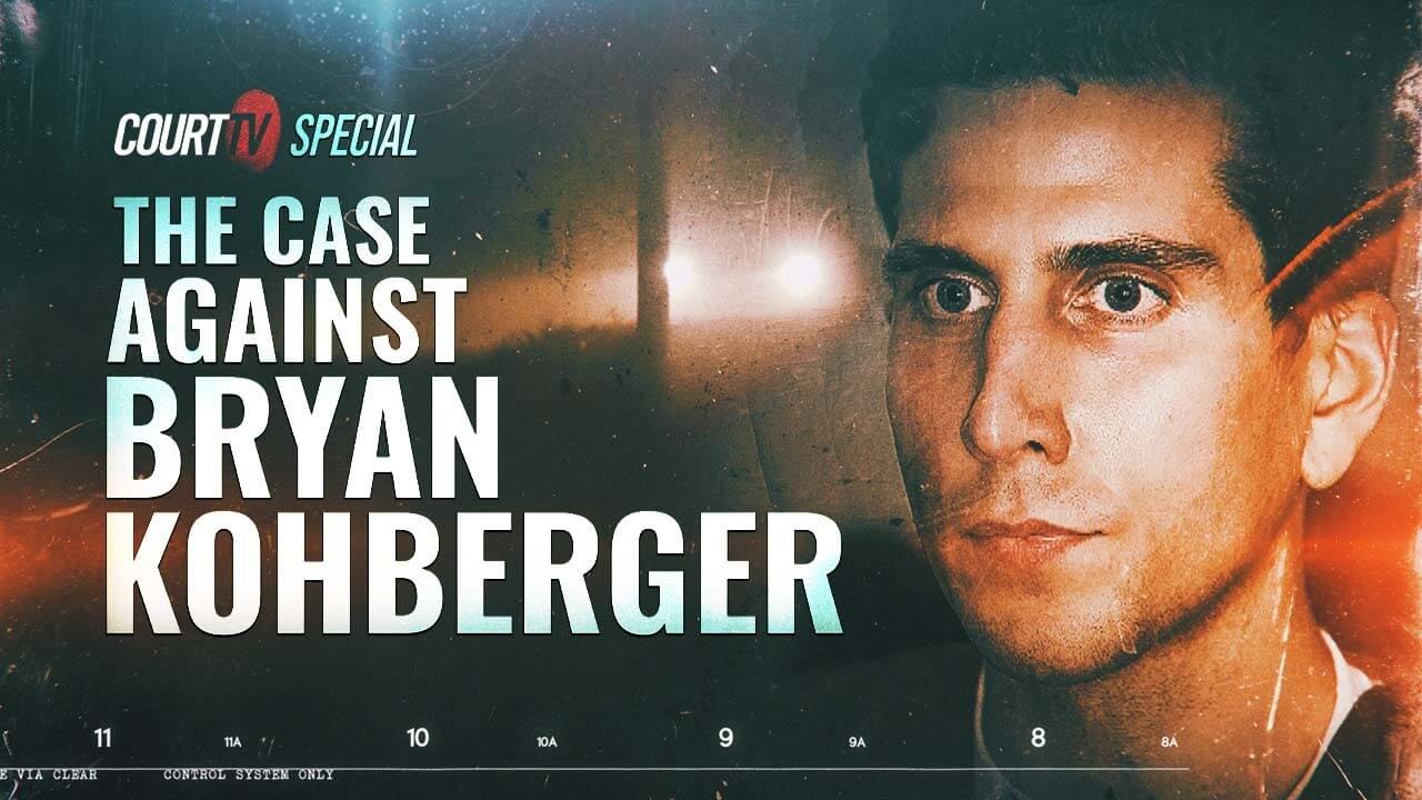 A Court TV Special: The Case Against Bryan Kohberger – Court TV Podcast