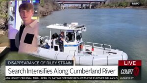 The search for Riley Strain intensifies along the Cumberland River in Tennessee.