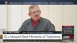 John Howard, ex-Idaho trooper Dan Howard's father takes the stand.