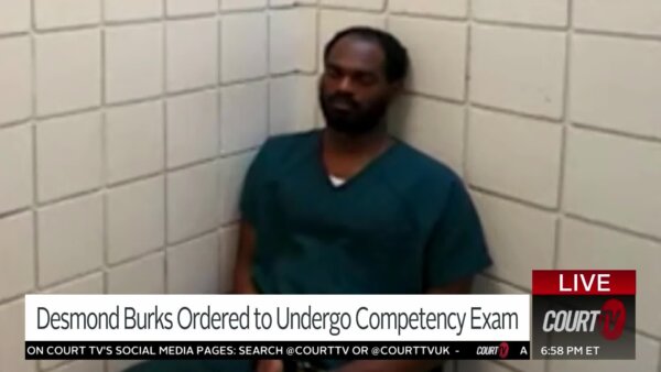 Desmond Burks is ordered undergo a competency evaluation.