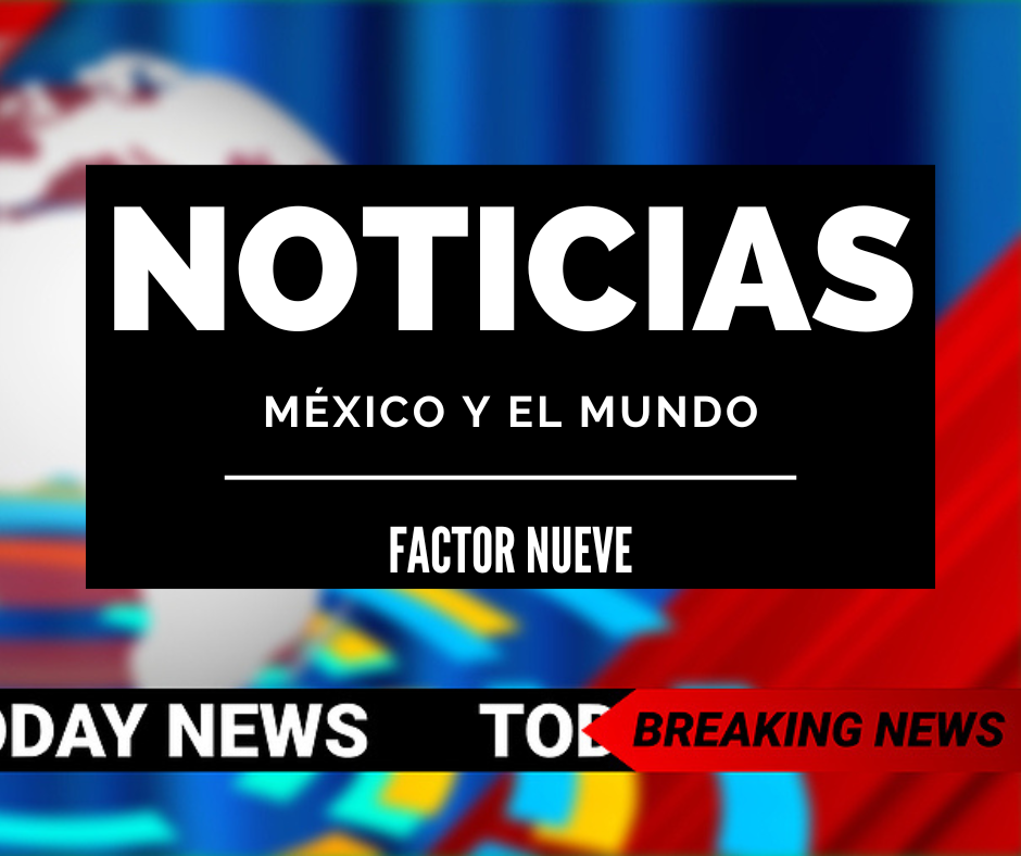 Noticias México mundo