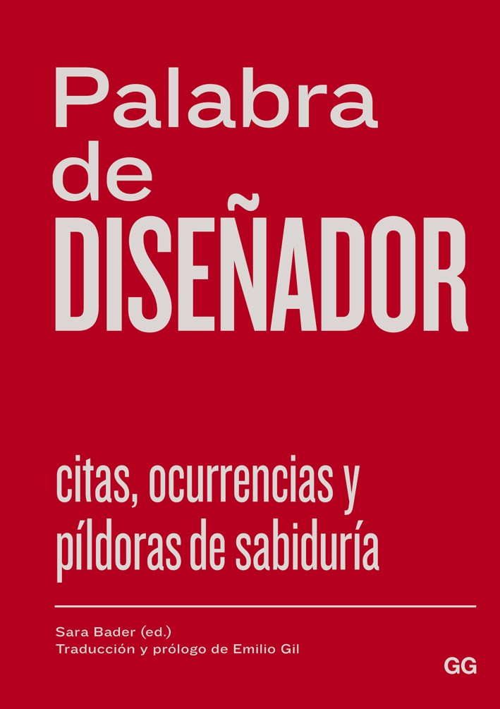 El libro "Palabra de diseñador: Citas, ocurrencias y píldoras de sabiduría" de Sara Bader es una fuente de inspiración para los creativos visuales.