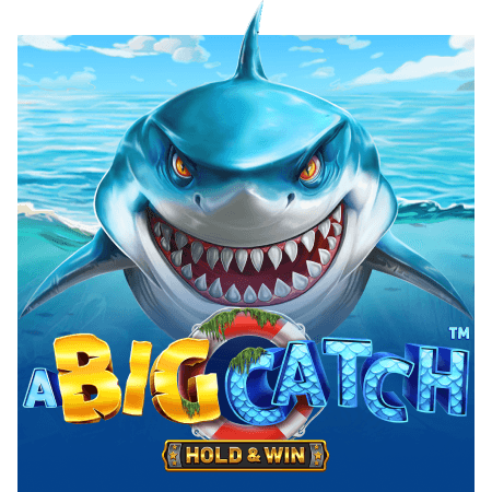 A Big Catch - Hold & Win
