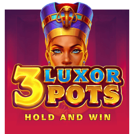 3 Luxor Pots: Hold and Win