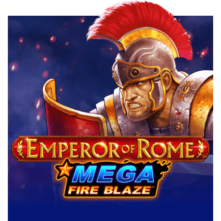 Mega Fire Blaze: Emperor of Rome