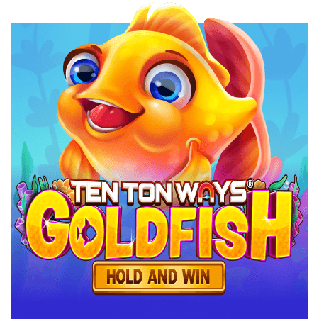 Ten Ton Ways Goldfish