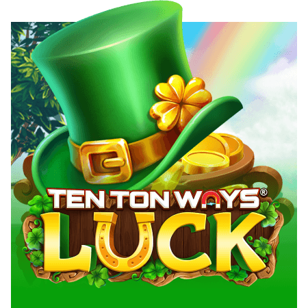 Ten Ton Ways Luck