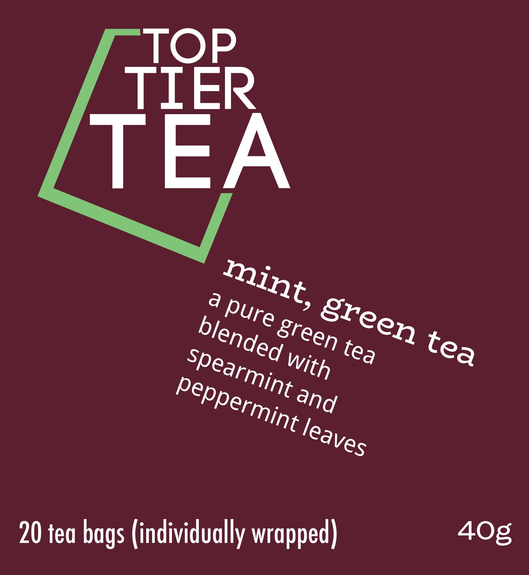 The front of the package which has the Top Tier Tea logo which is Top Tier Tea stacked and the shape of a tea bag connecting the first t and the last a. text aligned to the bottom of the logo which says mint, green tea a pure green tea blended with spearmint and peppermint leaves 20 tea bags individually wrapped 40g