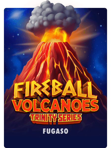 Fireball Volcanoes: Trinity Series™