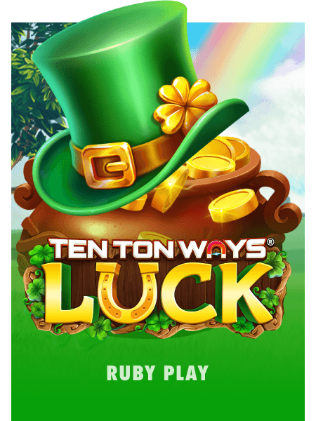 Ten Ton Ways Luck