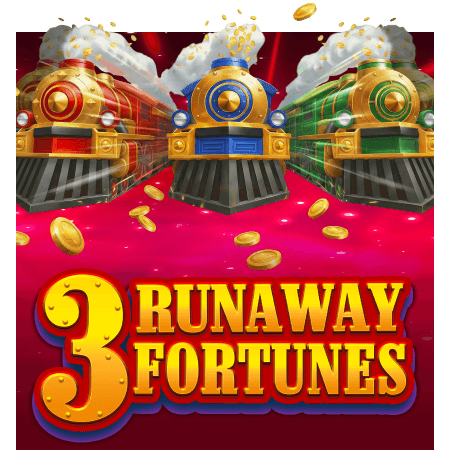 3 Runaway Fortunes