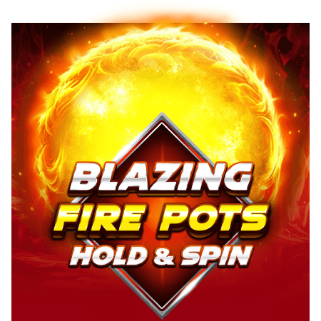 Blazing Fire Pots Hold & Spin