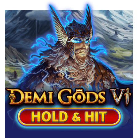 Demi Gods VI - Hold & Hit