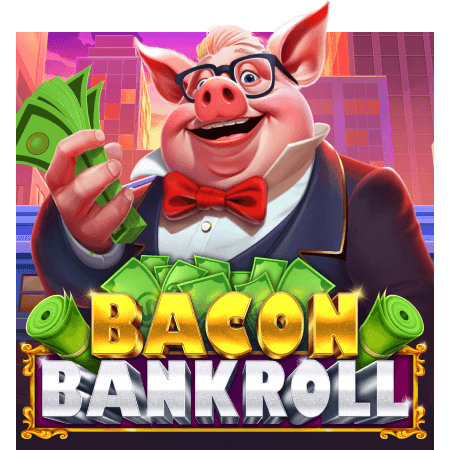 Bacon Bankroll