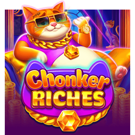 Chonker Riches