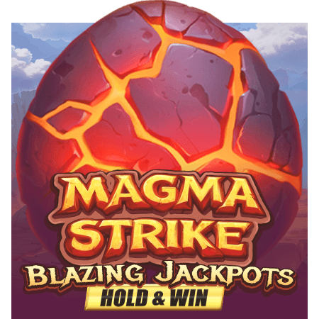 Magma Strike Blazing Jackpots Hold and Win