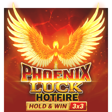 Phoenix Luck Hotfire Hold & Win 3x3