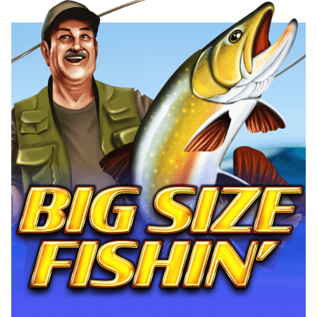 Big Size Fishin'