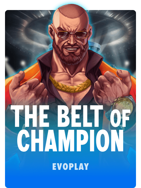 The Belt of Champion Play the Feature