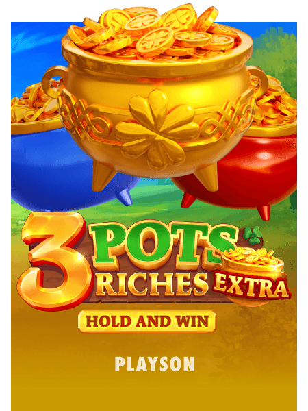 3 Pots Riches Extra: Hold and Win