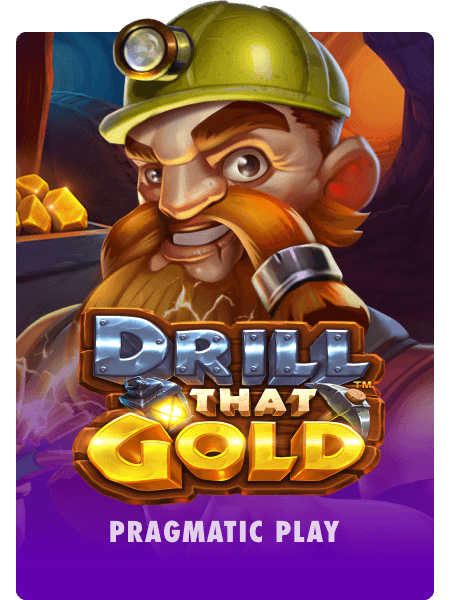 Drill That Gold