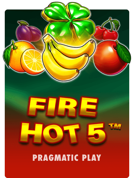 Fire Hot 5