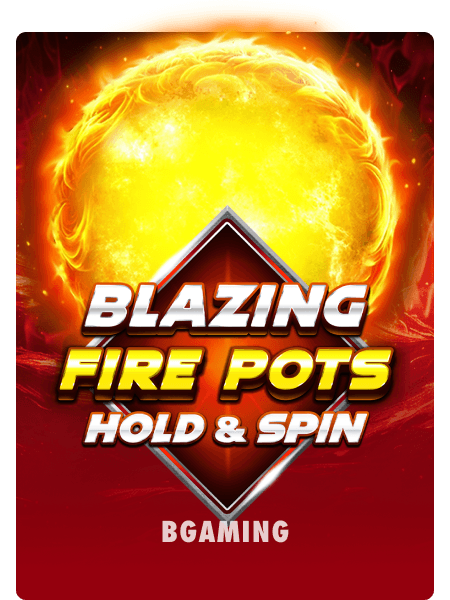 Blazing Fire Pots Hold & Spin