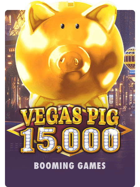 Vegas Pig 15,000