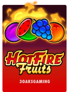 Hot Fire Fruits