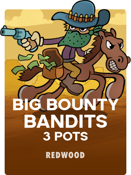 Big Bounty Bandits - 3 Pots