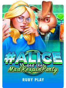#Alice and the Mad Respin Party