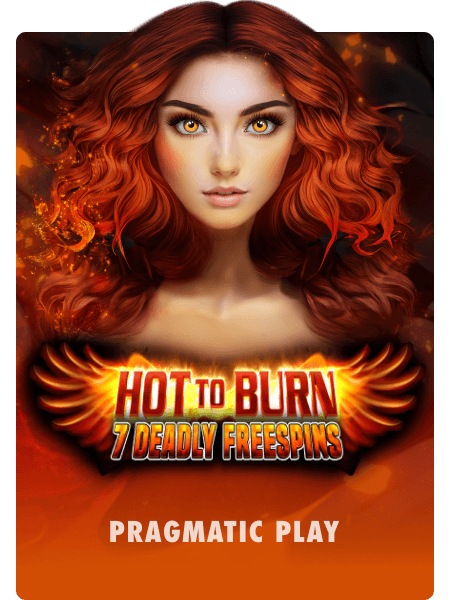 Hot to Burn - 7 Deadly Free Spins